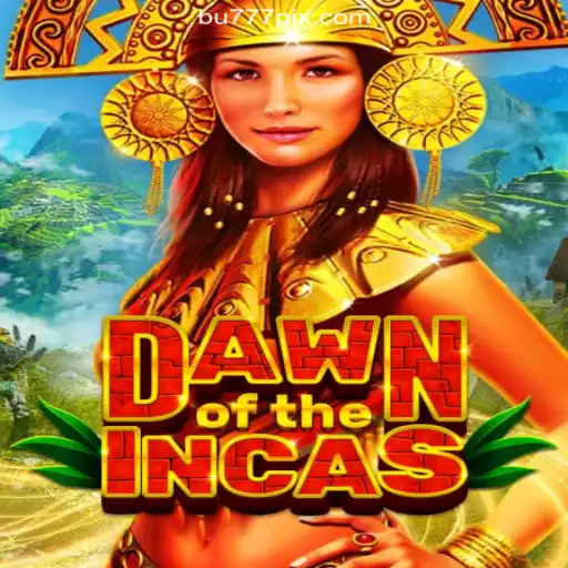 Experience the Adventure with DawnoftheIncas on BU777.COM – Your Ultimate Slot Destination